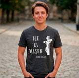 He Is Risen “Luke 24:24” T-Shirt